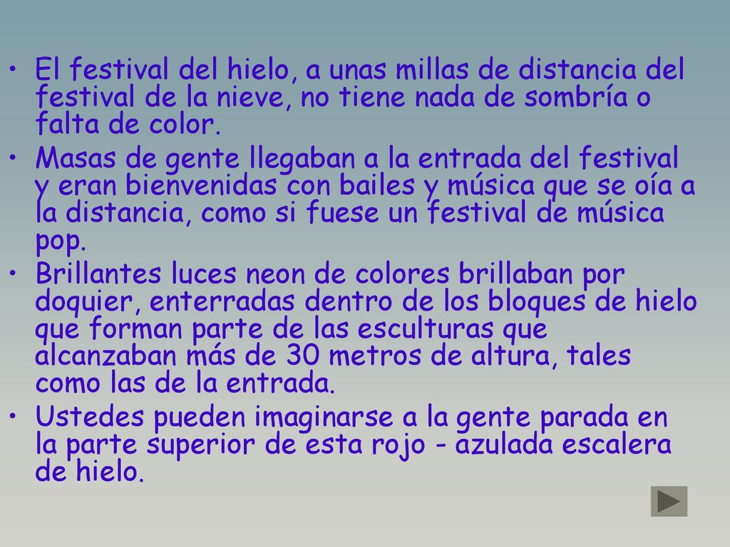 El festival del hielo, a unas millas de distancia del festival de la nieve, no tiene nada de sombría o falta de color.