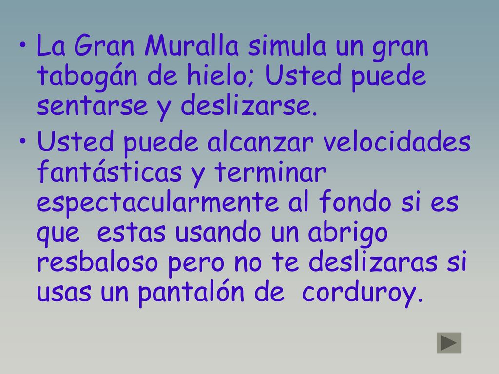 La Gran Muralla simula un gran tabogán de hielo; Usted puede sentarse y deslizarse.