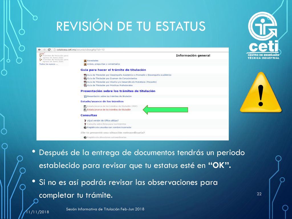 Revisión de tu Estatus Después de la entrega de documentos tendrás un periodo establecido para revisar que tu estatus esté en OK .