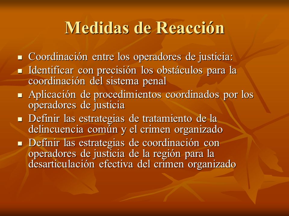 Medidas de Reacción Coordinación entre los operadores de justicia: