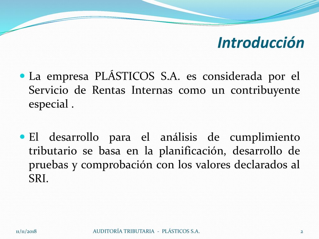 Introducción La empresa PLÁSTICOS S.A. es considerada por el Servicio de Rentas Internas como un contribuyente especial .