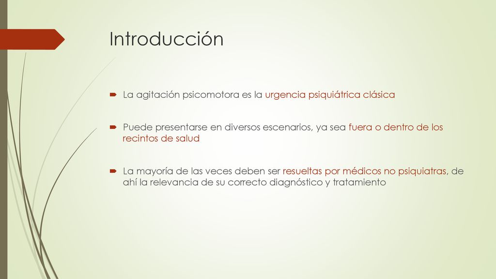 Introducción La agitación psicomotora es la urgencia psiquiátrica clásica.