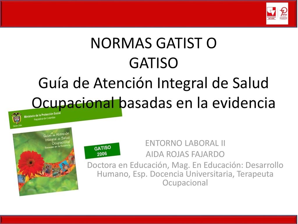 NORMAS GATIST O GATISO Guía de Atención Integral de Salud Ocupacional basadas en la evidencia