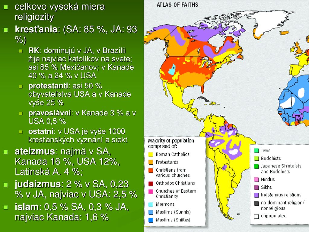 celkovo vysoká miera religiozity kresťania: (SA: 85 %, JA: 93 %)