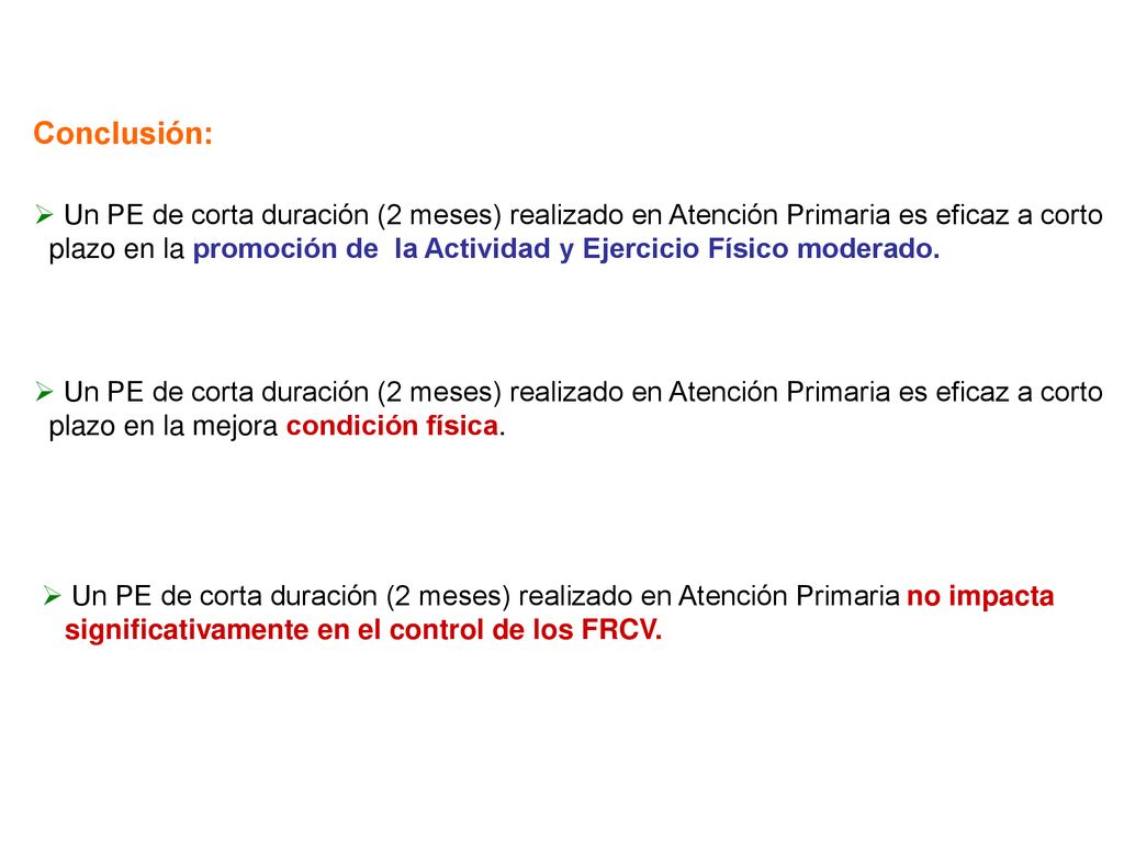 Conclusión: Un PE de corta duración (2 meses) realizado en Atención Primaria es eficaz a corto.
