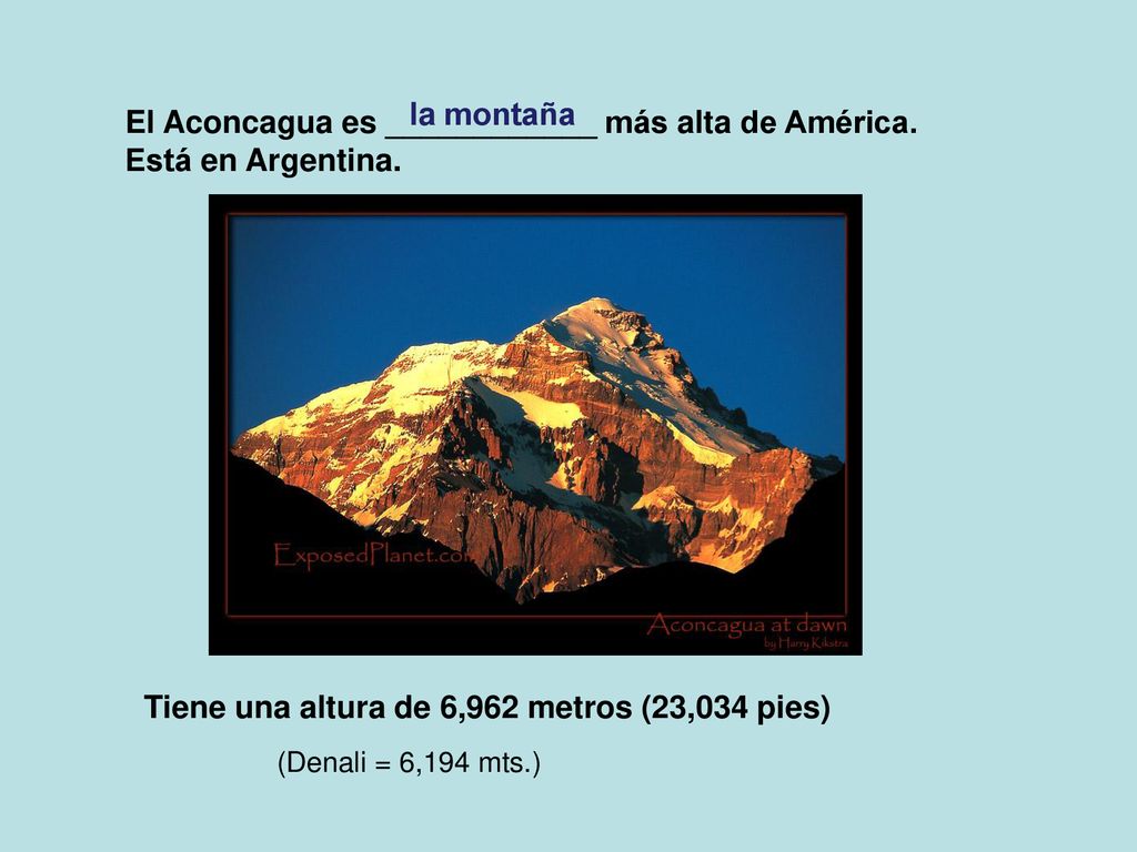 El Aconcagua es ____________ más alta de América. Está en Argentina.