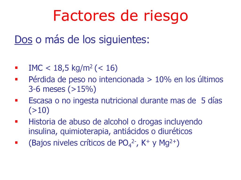Factores de riesgo Dos o más de los siguientes: