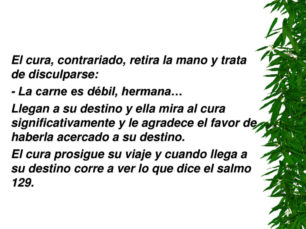 El cura, contrariado, retira la mano y trata de disculparse: