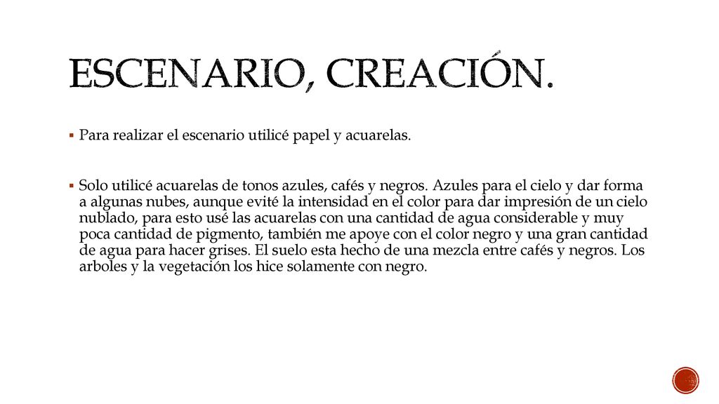 Escenario, creación. Para realizar el escenario utilicé papel y acuarelas.
