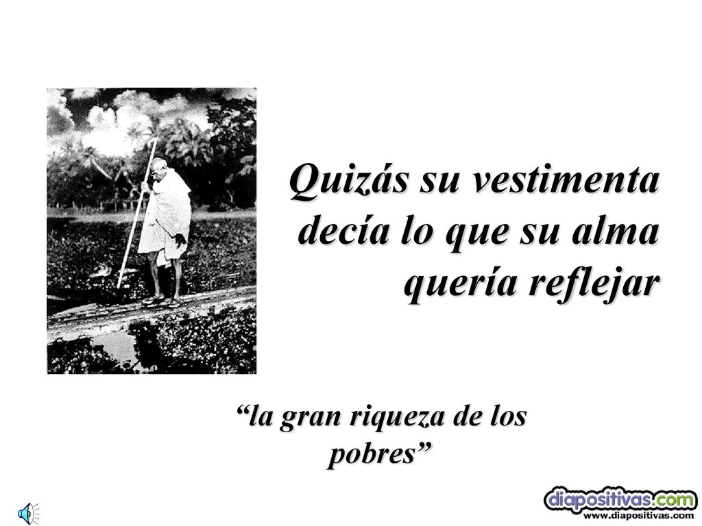 Quizás su vestimenta decía lo que su alma quería reflejar