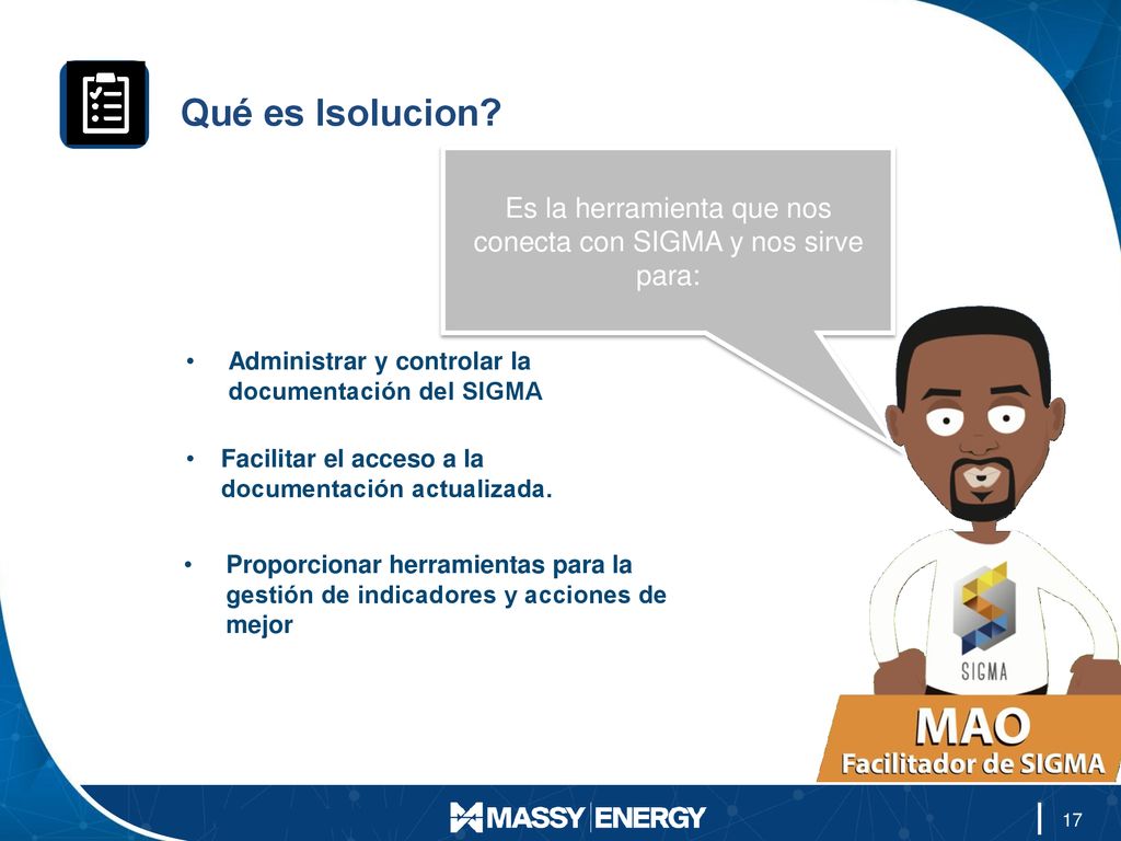 Es la herramienta que nos conecta con SIGMA y nos sirve para: