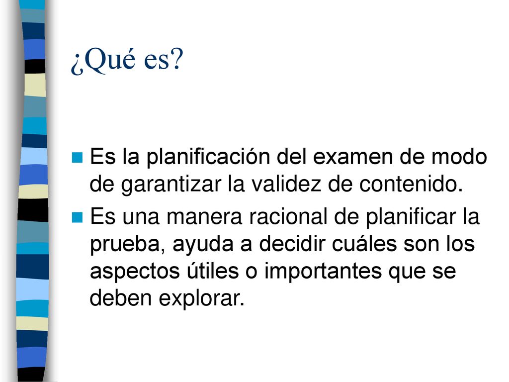¿Qué es Es la planificación del examen de modo de garantizar la validez de contenido.