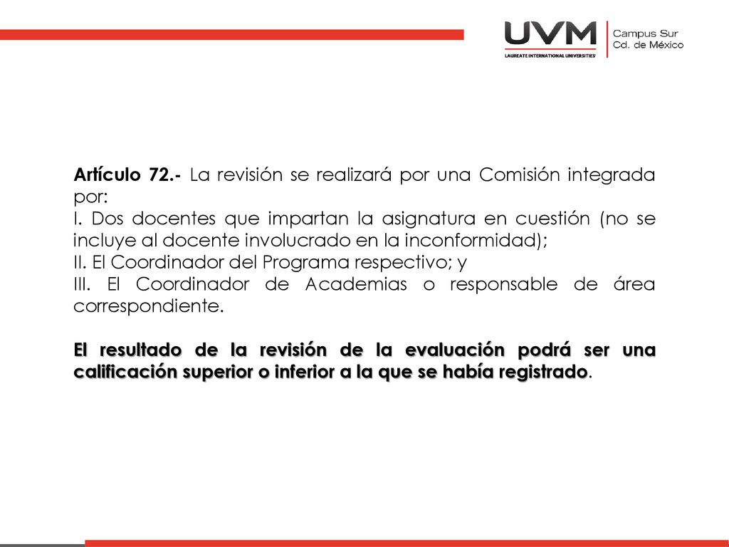 Artículo 72.- La revisión se realizará por una Comisión integrada por: