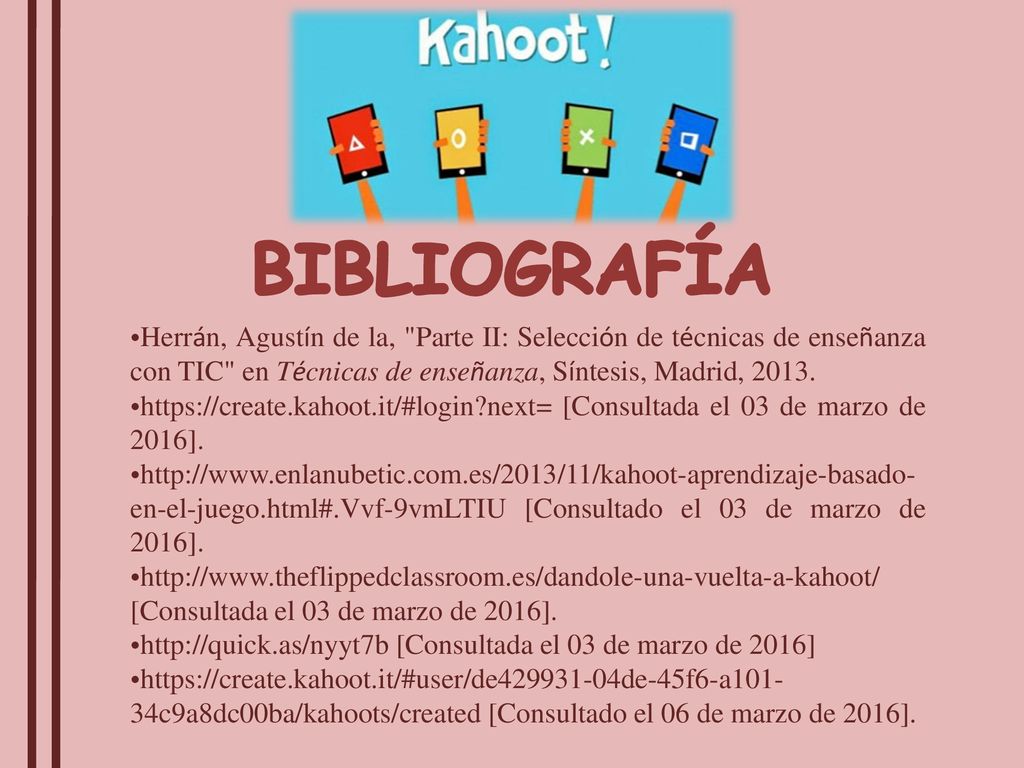 BIBLIOGRAFÍA Herrán, Agustín de la, Parte II: Selección de técnicas de enseñanza con TIC en Técnicas de enseñanza, Síntesis, Madrid,