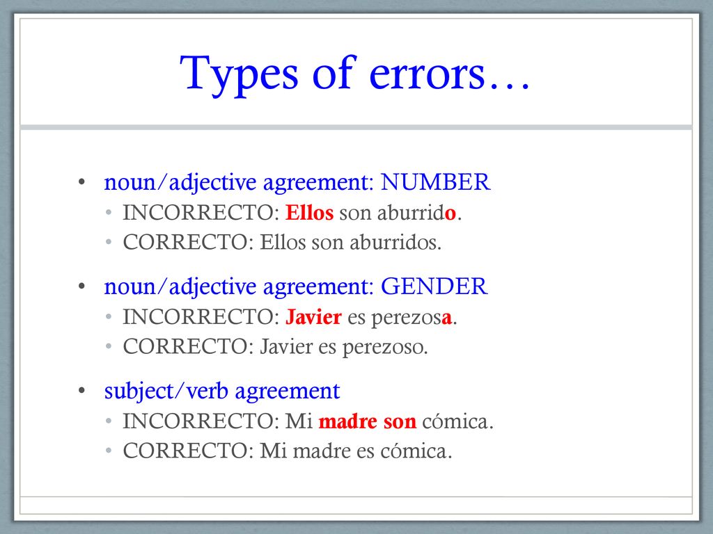 Types of errors… noun/adjective agreement: NUMBER
