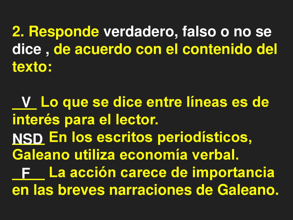 2. Responde verdadero, falso o no se dice , de acuerdo con el contenido del texto: