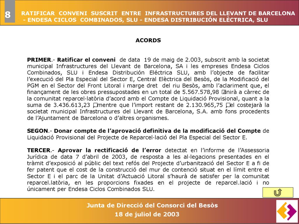 8 RATIFICAR CONVENI SUSCRIT ENTRE INFRASTRUCTURES DEL LLEVANT DE BARCELONA.