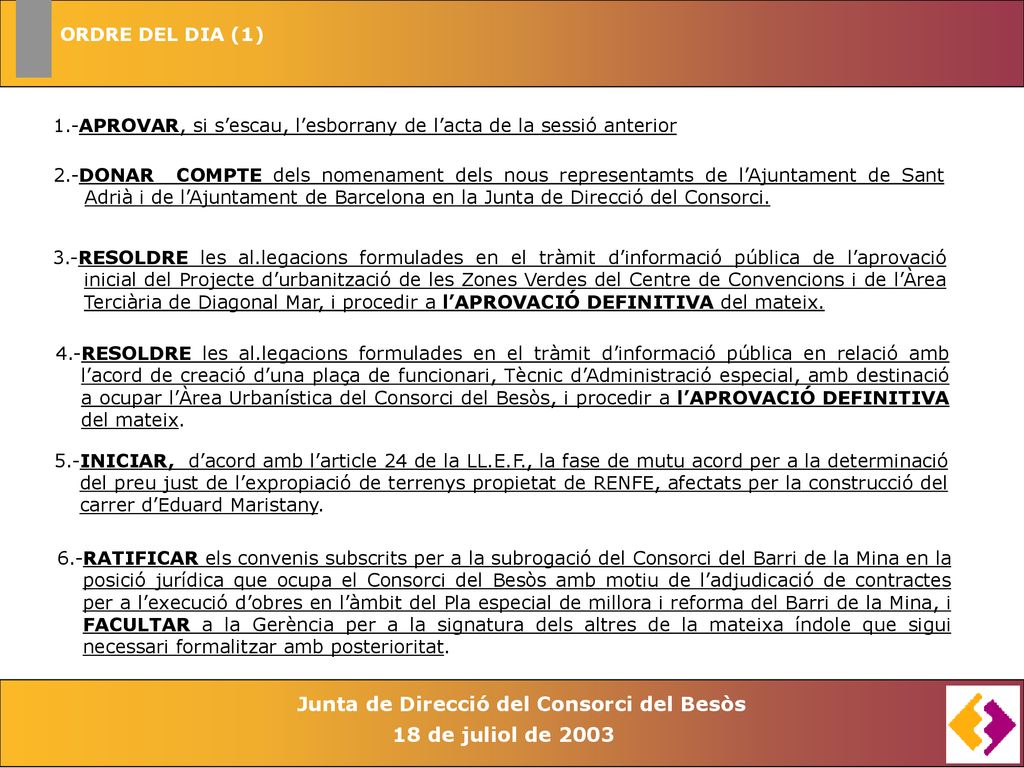 ORDRE DEL DIA (1) 1.-APROVAR, si s’escau, l’esborrany de l’acta de la sessió anterior.
