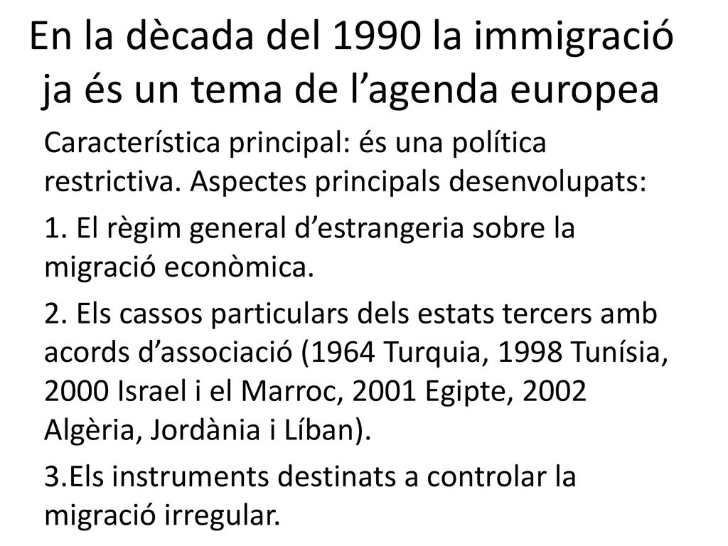 En la dècada del 1990 la immigració ja és un tema de l’agenda europea