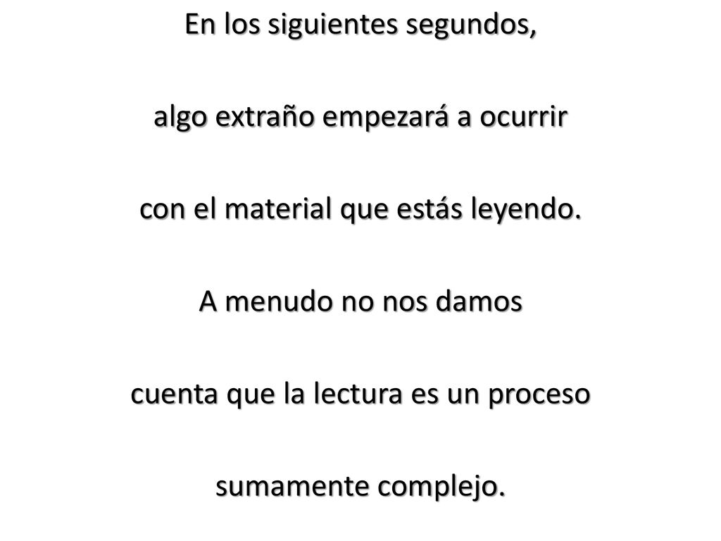 En los siguientes segundos, algo extraño empezará a ocurrir con el material que estás leyendo.