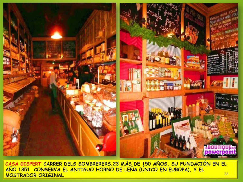 CASA GISPERT CARRER DELS SOMBRERERS,23 MÁS DE 150 AÑOS, SU FUNDACIÓN EN EL AÑO 1851 CONSERVA EL ANTIGUO HORNO DE LEÑA (ÚNICO EN EUROPA), Y EL MOSTRADOR ORIGINAL