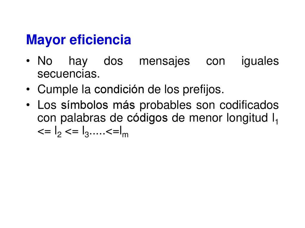 Mayor eficiencia No hay dos mensajes con iguales secuencias.