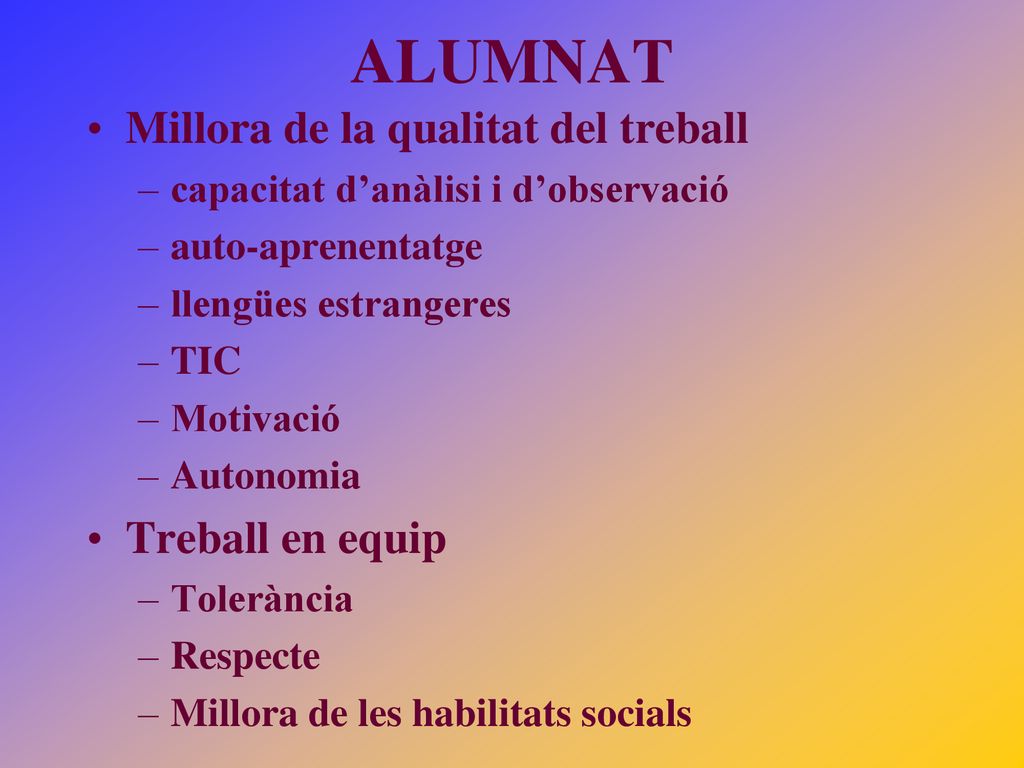 ALUMNAT Millora de la qualitat del treball Treball en equip