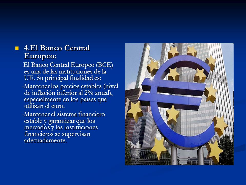 4.El Banco Central Europeo: