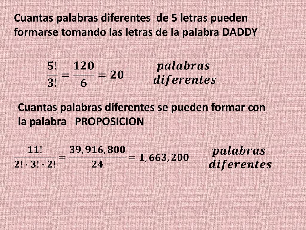 Cuantas palabras diferentes de 5 letras pueden formarse tomando las letras de la palabra DADDY