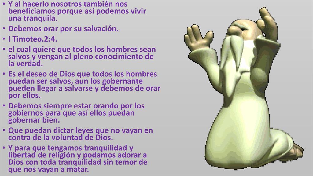 Y al hacerlo nosotros también nos beneficiamos porque así podemos vivir una tranquila.