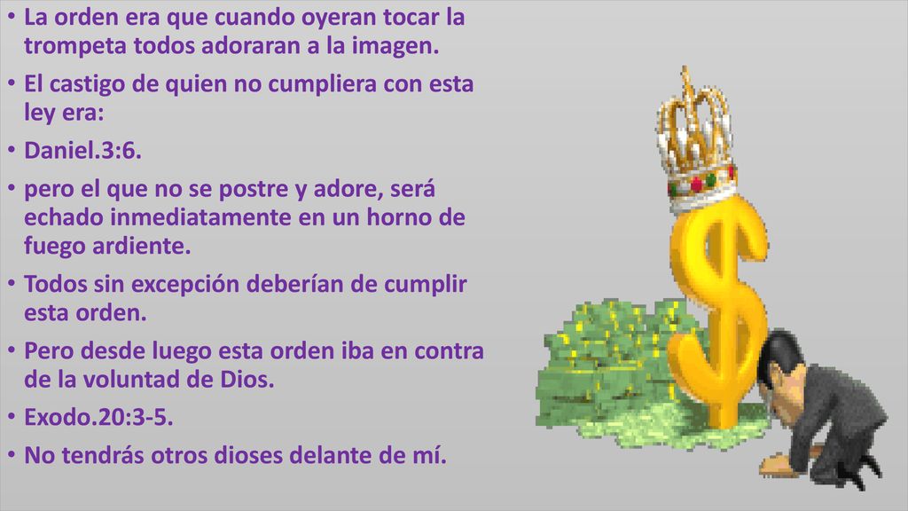 La orden era que cuando oyeran tocar la trompeta todos adoraran a la imagen.