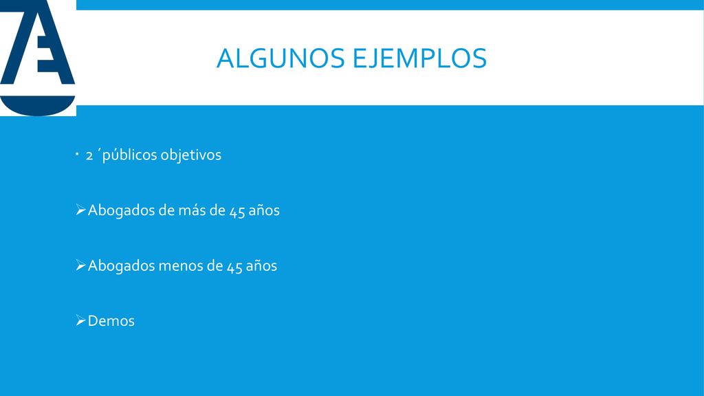 Algunos ejemplos 2 ´públicos objetivos Abogados de más de 45 años