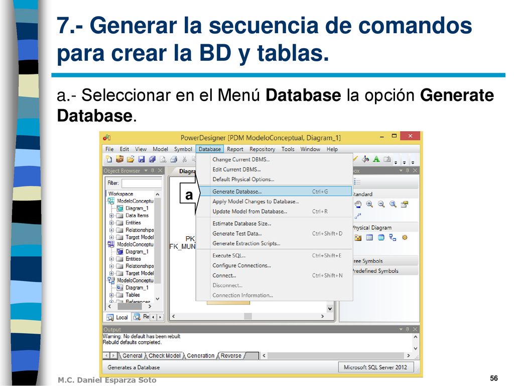 7.- Generar la secuencia de comandos para crear la BD y tablas.
