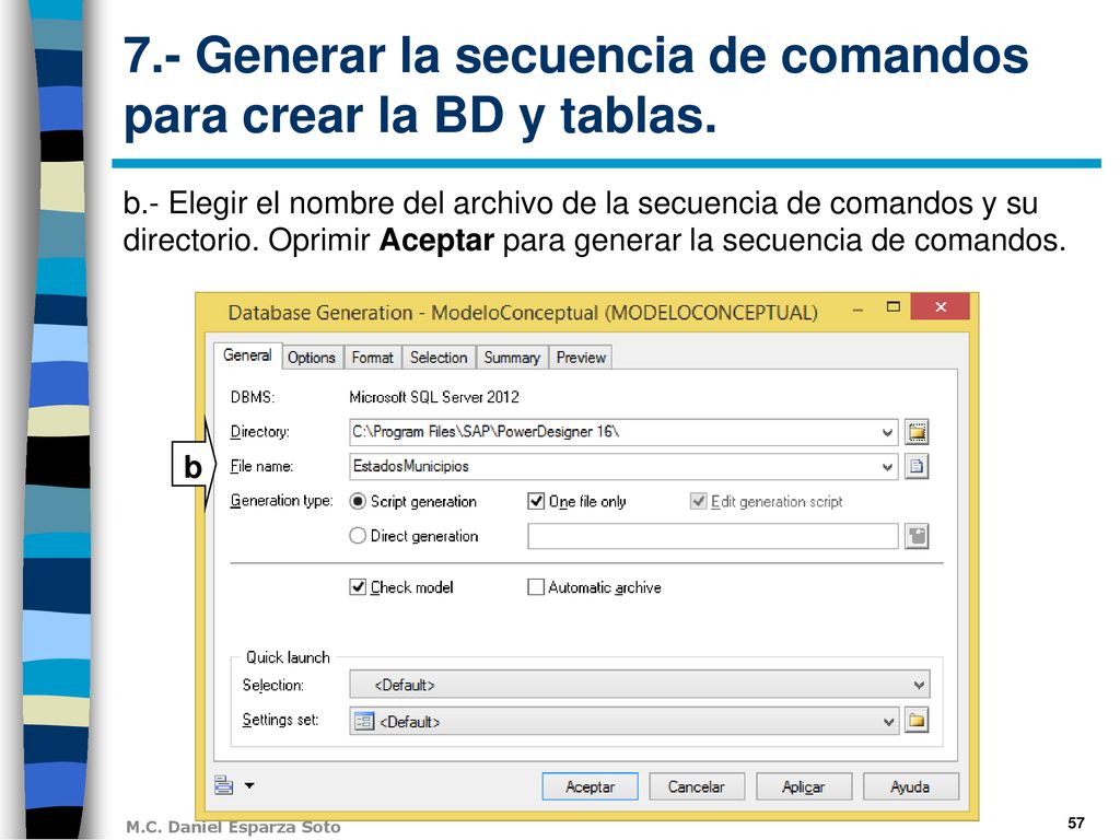7.- Generar la secuencia de comandos para crear la BD y tablas.