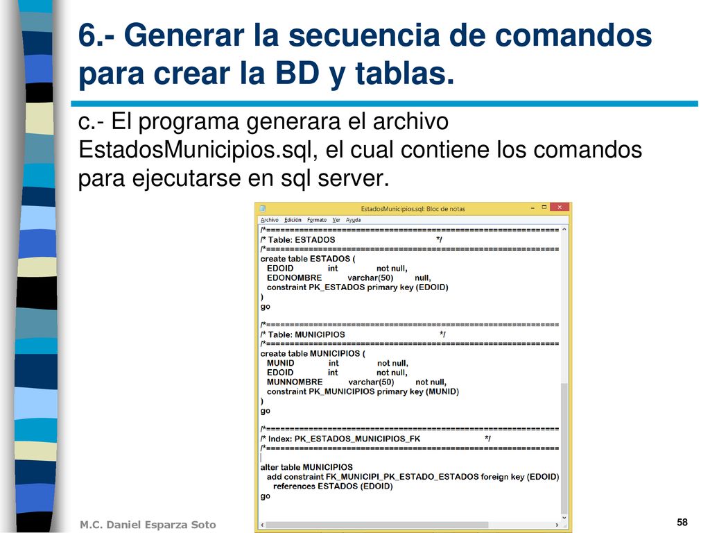 6.- Generar la secuencia de comandos para crear la BD y tablas.