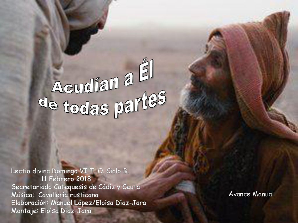 Acudían a Él de todas partes Lectio divina Domingo VI T. O. Ciclo B.