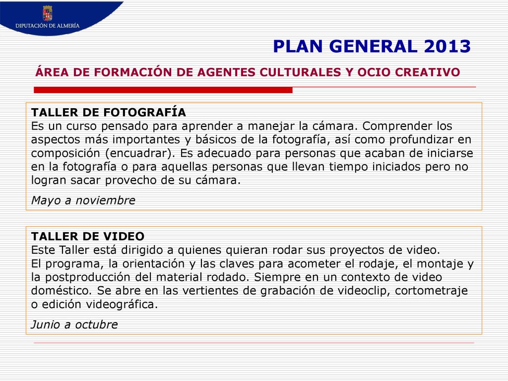 PLAN GENERAL 2013 ÁREA DE FORMACIÓN DE AGENTES CULTURALES Y OCIO CREATIVO. TALLER DE FOTOGRAFÍA.