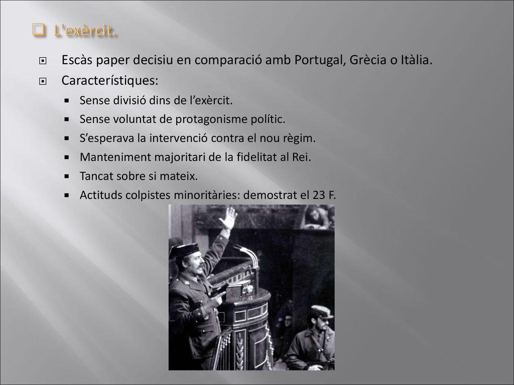 Escàs paper decisiu en comparació amb Portugal, Grècia o Itàlia.