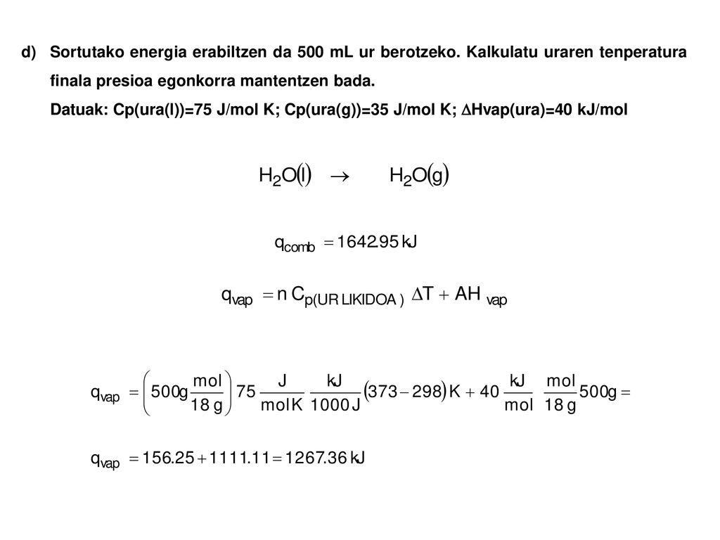 Sortutako energia erabiltzen da 500 mL ur berotzeko