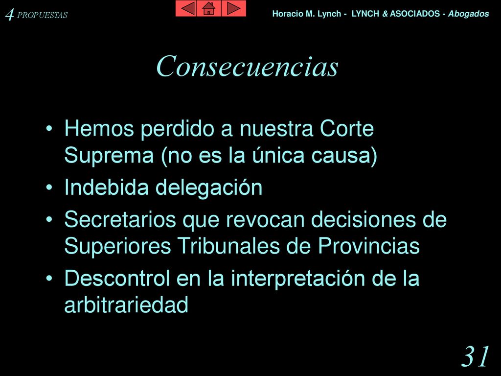 4 PROPUESTAS. Consecuencias. Hemos perdido a nuestra Corte Suprema (no es la única causa) Indebida delegación.