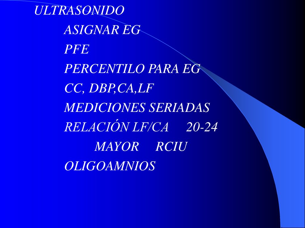 ULTRASONIDO ASIGNAR EG. PFE. PERCENTILO PARA EG. CC, DBP,CA,LF. MEDICIONES SERIADAS. RELACIÓN LF/CA