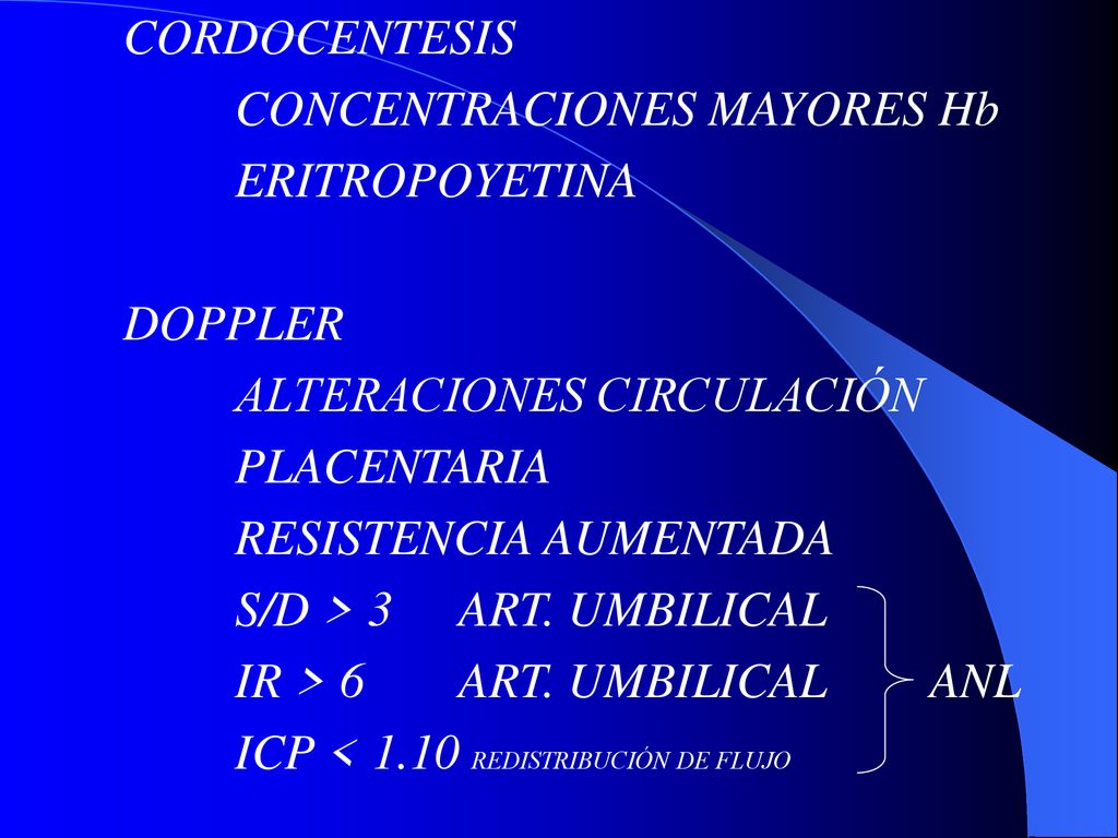 CORDOCENTESIS CONCENTRACIONES MAYORES Hb. ERITROPOYETINA. DOPPLER. ALTERACIONES CIRCULACIÓN. PLACENTARIA.
