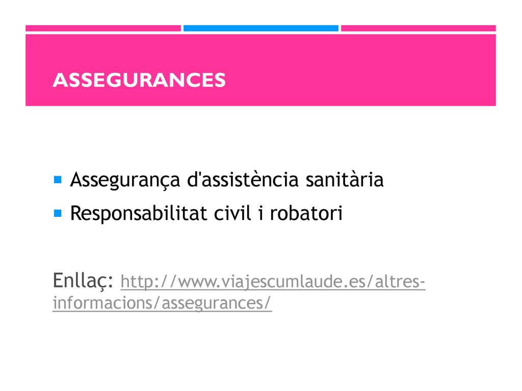 ASSEGURANCES Assegurança d assistència sanitària. Responsabilitat civil i robatori.
