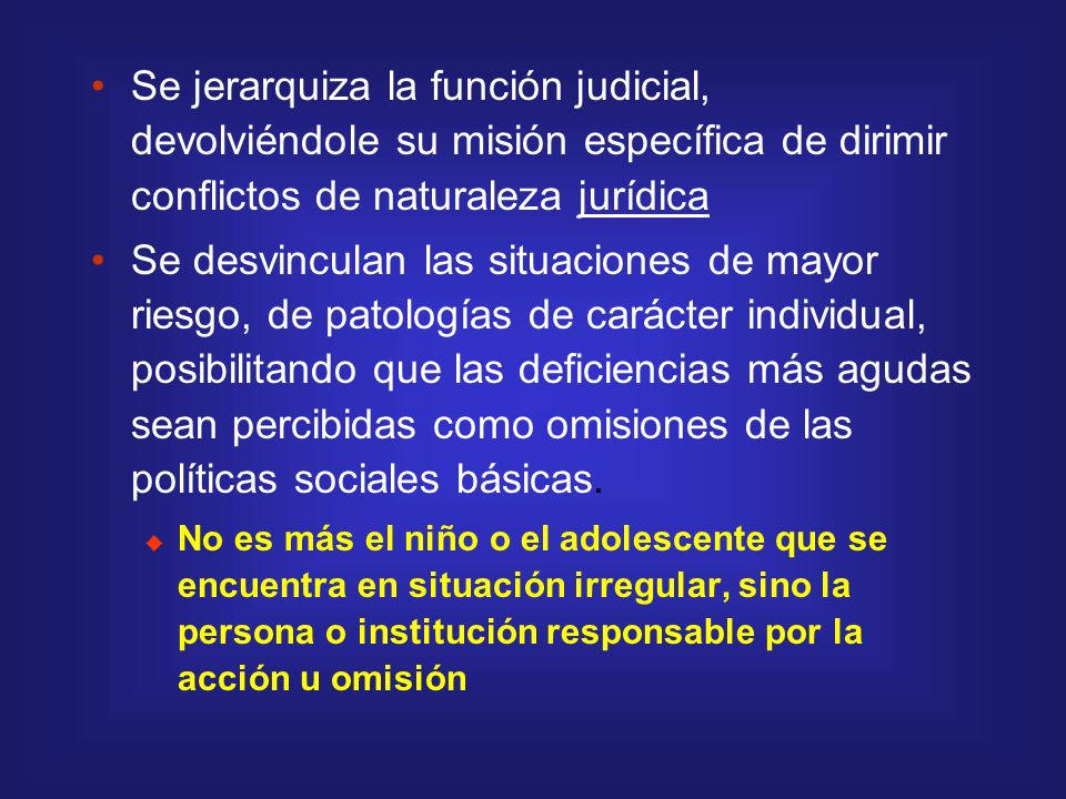 Se jerarquiza la función judicial, devolviéndole su misión específica de dirimir conflictos de naturaleza jurídica