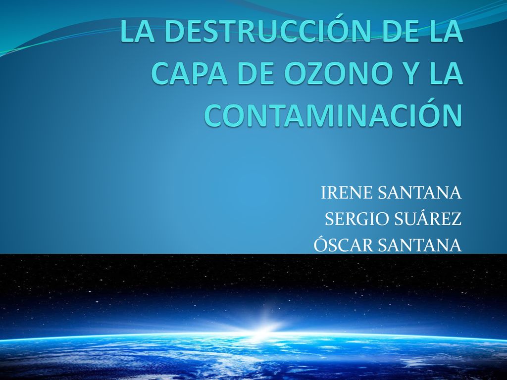 LA DESTRUCCIÓN DE LA CAPA DE OZONO Y LA CONTAMINACIÓN