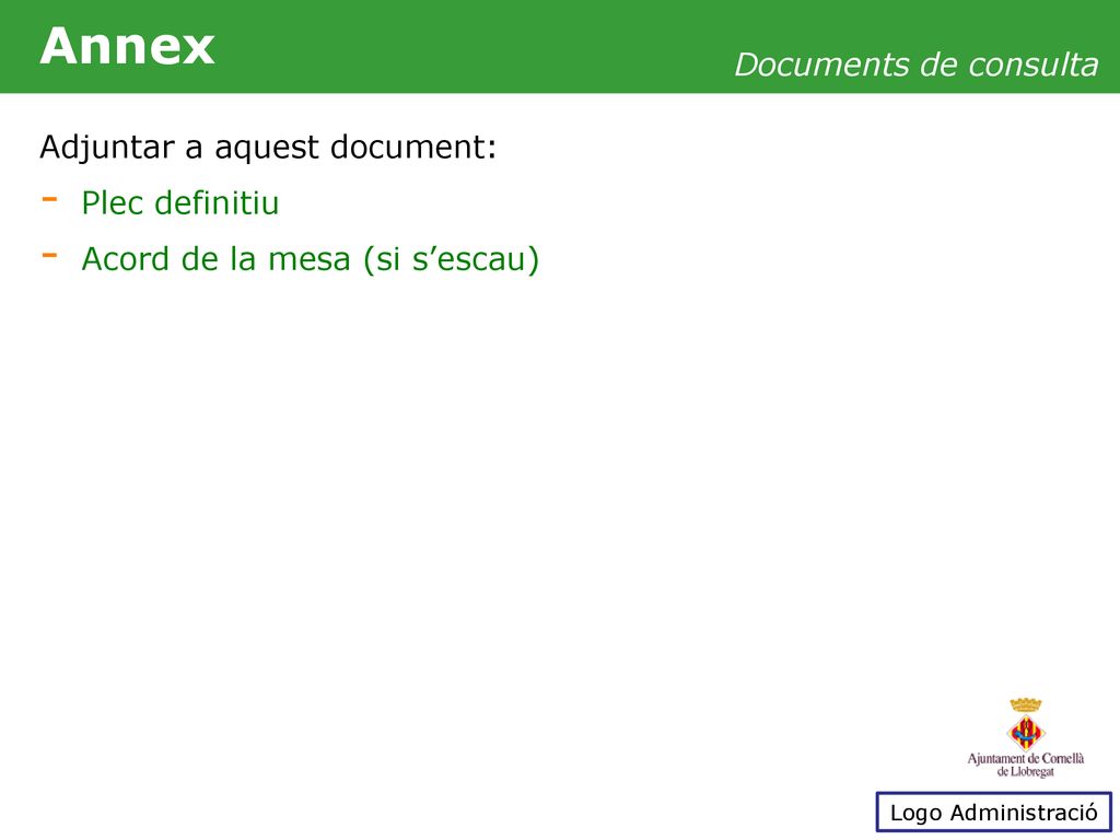 Annex Documents de consulta Adjuntar a aquest document: Plec definitiu