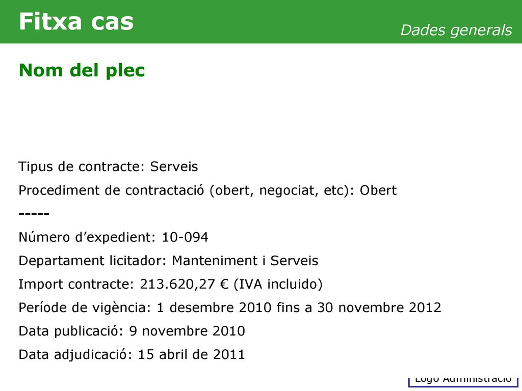Fitxa cas Nom del plec Dades generals Tipus de contracte: Serveis