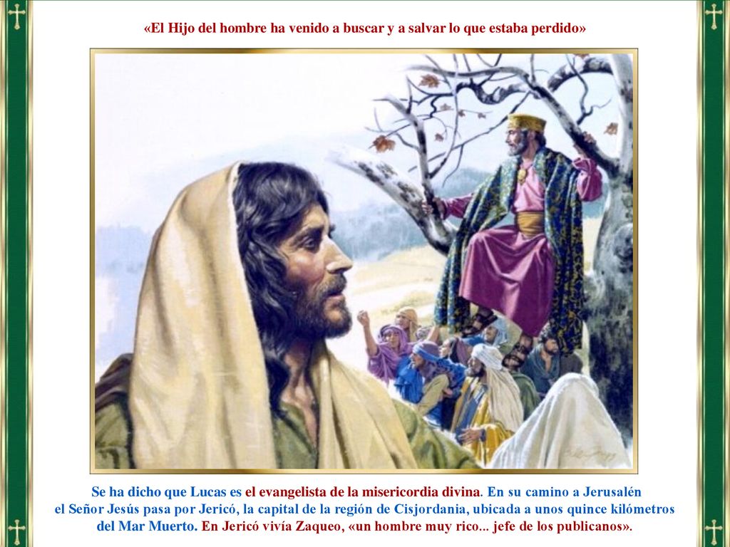 «El Hijo del hombre ha venido a buscar y a salvar lo que estaba perdido»