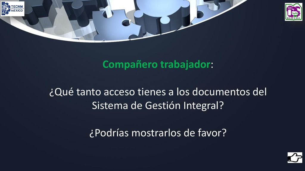 Compañero trabajador: ¿Qué tanto acceso tienes a los documentos del Sistema de Gestión Integral.