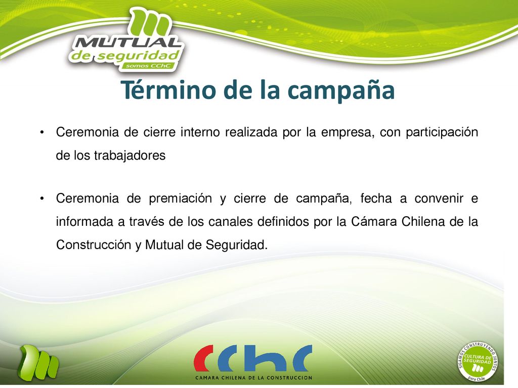 Término de la campaña Ceremonia de cierre interno realizada por la empresa, con participación de los trabajadores.